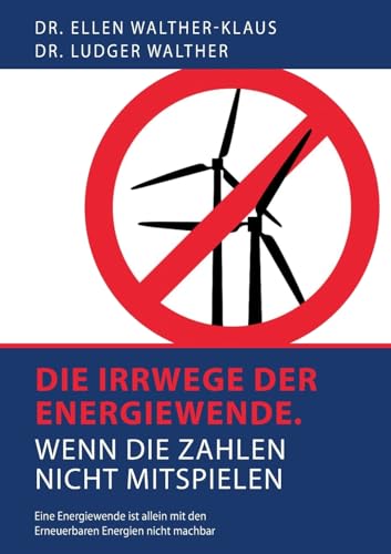 Die Irrwege der Energiewende: Wenn die Zahlen nicht mitspielen.