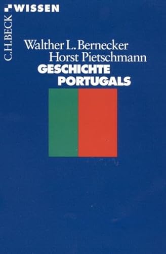 Geschichte Portugals: Vom Spätmittelalter bis zur Gegenwart (Beck'sche Reihe)