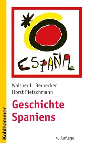 Geschichte Spaniens: Von der frühen Neuzeit bis zur Gegenwart (Ländergeschichten) von Kohlhammer W.