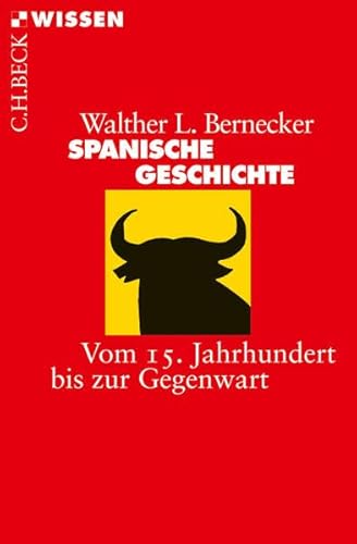 Spanische Geschichte: Vom 15. Jahrhundert bis zur Gegenwart