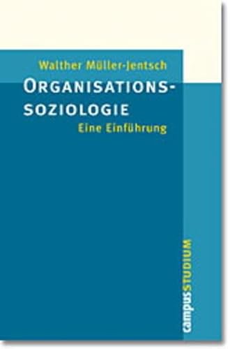 Organisationssoziologie: Eine Einführung (Campus »Studium«) von Campus Verlag