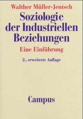 Soziologie der industriellen Beziehungen. Eine Einführung von Campus Verlag