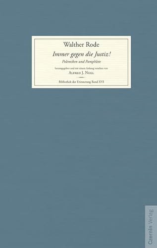 Immer gegen die Justiz!: Polemiken und Pamphlete (Bibliothek der Erinnerung) von Czernin Verlags GmbH