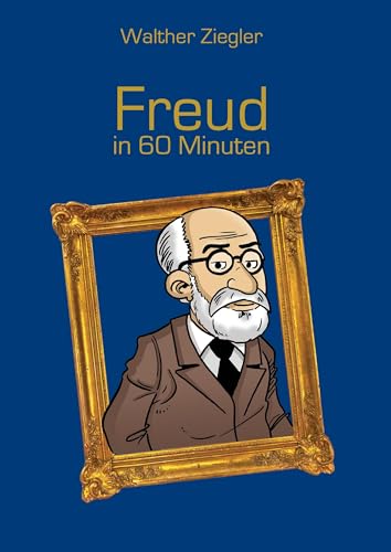 Freud in 60 Minuten von Books on Demand