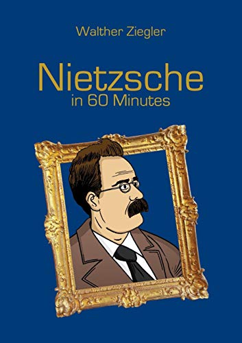 Nietzsche in 60 Minutes