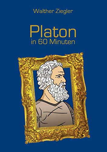 Platon in 60 Minuten Platon in 60 Minuten