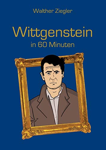 Wittgenstein in 60 Minuten