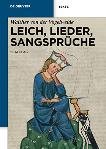 Leich, Lieder, Sangsprüche: 15., veränderte und um Fassungseditionen erweiterte Auflage der Ausgabe Karl Lachmanns (De Gruyter Texte)