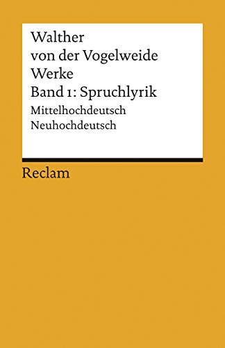 Werke. Gesamtausgabe Band 1: Spruchlyrik. Mittelhochdeutsch/Neuhochdeutsch (Reclams Universal-Bibliothek) von Reclam Philipp Jun.