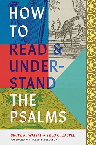 How to Read and Understand the Psalms von Crossway Books