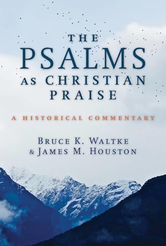 The Psalms as Christian Praise: A Historical Commentary