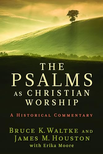 The Psalms as Christian Worship: A Historical Commentary von William B. Eerdmans Publishing Company