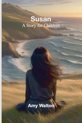 Susan; A Story for Children von Alpha Edition