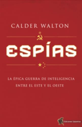 Espías: La épica guerra de inteligencia entre el Este y el Oeste von Ediciones Salamina