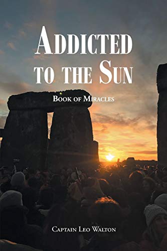 Addicted to the Sun: Book of Miracles von Newman Springs