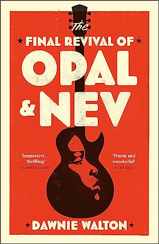 The Final Revival of Opal & Nev: Longlisted for the Women’s Prize for Fiction 2022