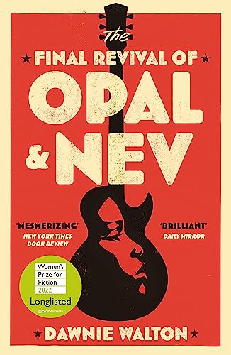 The Final Revival of Opal & Nev: Longlisted for the Women's Prize for Fiction 2022 The Final Revival of Opal & Nev: Longlisted for the Women's Prize for Fiction 2022 von Quercus