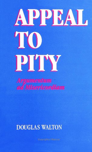 Appeal to Pity: Argumentum Ad Misericordiam (SUNY Series in Logic (Suny Series in Logic and Language) von State University of New York Press