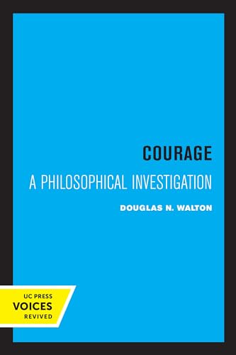 Courage: A Philosophical Investigation von University of California Press