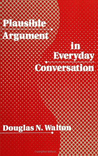 Plausible Argument in Everyday Conversation (S U N Y SERIES IN SPEECH COMMUNICATION) von State University of New York Press