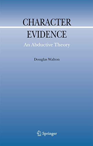Character Evidence: An Abductive Theory (Argumentation Library, 11, Band 11)