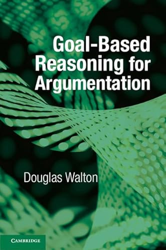 Goalbased Reasoning for Argumentation von Cambridge University Press