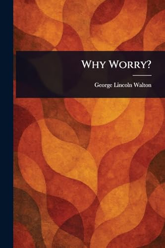 Why Worry?