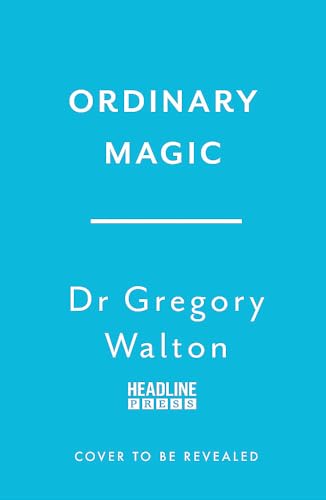 Ordinary Magic: The Science of How We Achieve Big Change with Small Acts von Headline Press