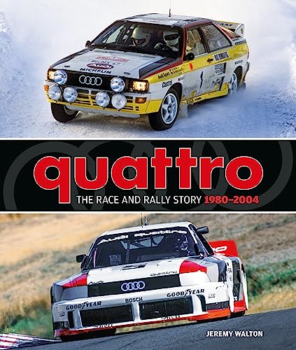 Quattro: The Race and Rally Story: 1980-2004 von Evro Publishing Limited