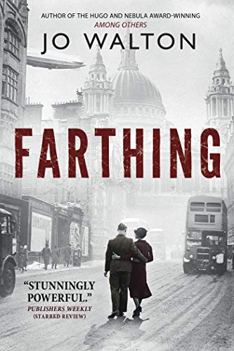 Farthing: A Story of a World That Could Have Been (Small Change) von Tor Books