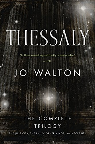 Thessaly: The Just City, The Philosopher Kings, Necessity von Tor Books