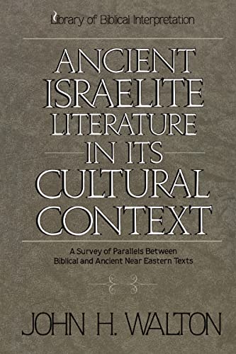 Ancient Israelite Literature in Its Cultural Context: A Survey of Parallels Between Biblical and Ancient Near Eastern Texts (Library of Biblical Interpretation) von HarperCollins