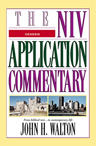 Genesis: The Niv Application Commentary : From Biblical Text...to Contemporary Life