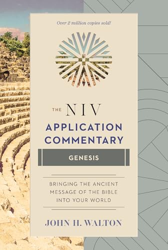 Genesis: The Niv Application Commentary : From Biblical Text...to Contemporary Life