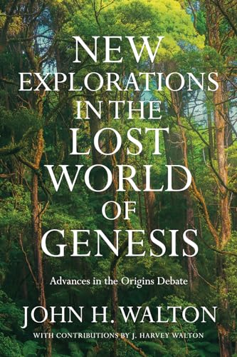 New Explorations in the Lost World of Genesis: Advances in the Origins Debate von IVP Academic