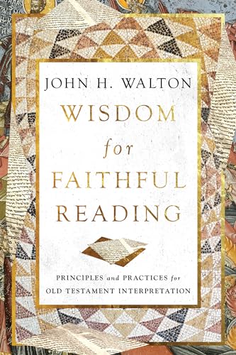 Wisdom for Faithful Reading: Principles and Practices for Old Testament Interpretation von IVP Academic