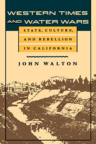 Western Times and Water Wars: State, Culture, and Rebellion in California (Centennial Book)