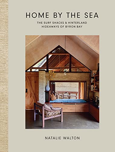 Home by the Sea: The Surf Shacks and Hinterland Hideaways of Byron Bay von Hardie Grant Books