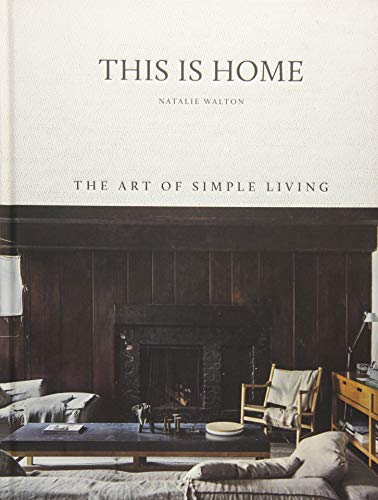 This Is Home: The Art of Simple Living von Hardie Grant Books