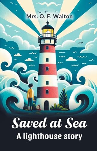 Saved at sea A lighthouse story von Double 9 Books