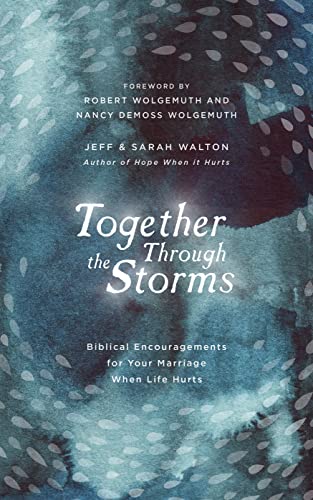 Together Through the Storms: Biblical Encouragements for Your Marriage When Life Hurts von Good Book Co