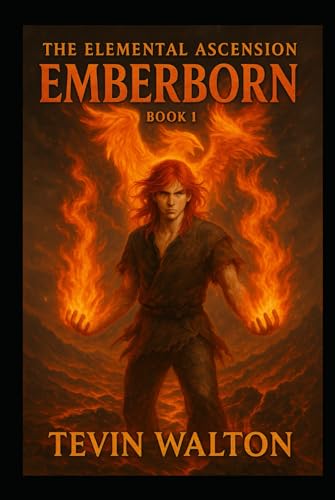 Emberborn (The Elemental Ascension, Band 1) von Independently published