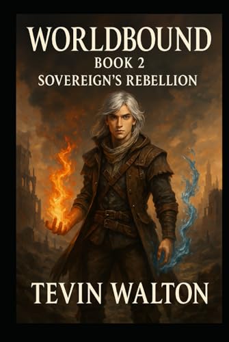 World Bound: Sovereign's Rebellion, Book 2 von Independently published