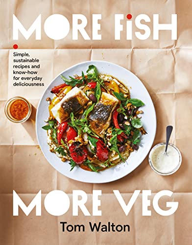More Fish, More Veg: Simple, sustainable recipes and know-how for everyday delicious meals von Murdoch Books