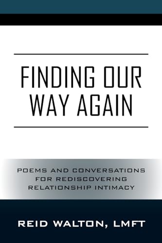 Finding Our Way Again: Poems and Conversations for Rediscovering Relationship Intimacy von Outskirts Press