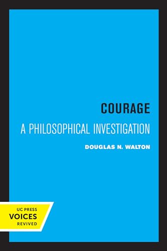 Courage: A Philosophical Investigation von University of California Press