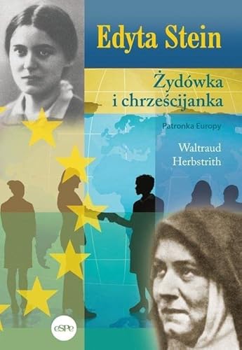 Edyta Stein: Żydówka i chrześcijanka
