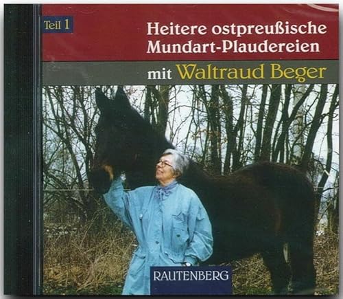 Heitere ostpreussische Mundartplaudereien: Heitere ostpreußische Mundart-Plaudereien 1. CD: Tl 1 (Rautenberg) (Rautenberg - CD)