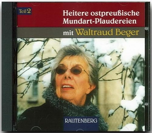 Heitere ostpreussische Mundartplaudereien: Heitere ostpreußische Mundart-Plaudereien 2. CD: Tl 2 (Rautenberg) (Rautenberg - CD) von Stürtz Verlag