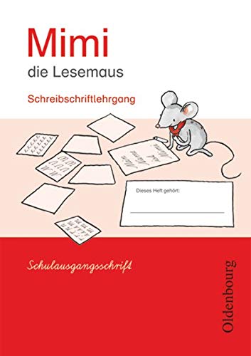 Mimi, die Lesemaus - Fibel für den Erstleseunterricht - Ausgabe E für alle Bundesländer - Ausgabe 2008: Schreibschriftlehrgang in Schulausgangsschrift